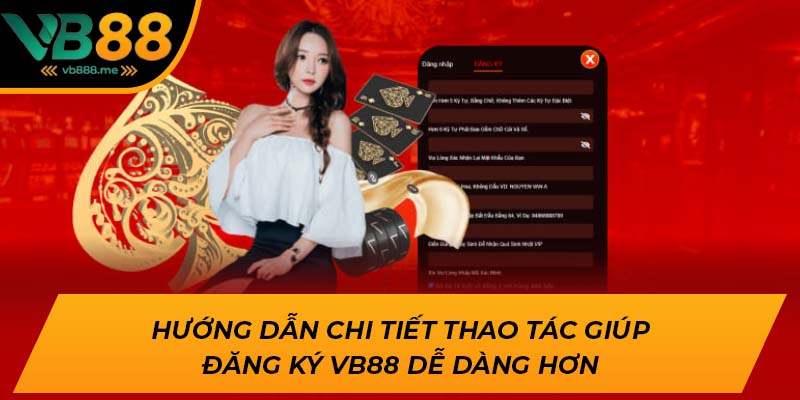 Hướng dẫn chi tiết thao tác giúp đăng ký VB88 dễ dàng hơn