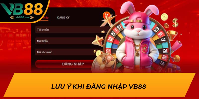 Lưu ý khi đăng nhập VB88