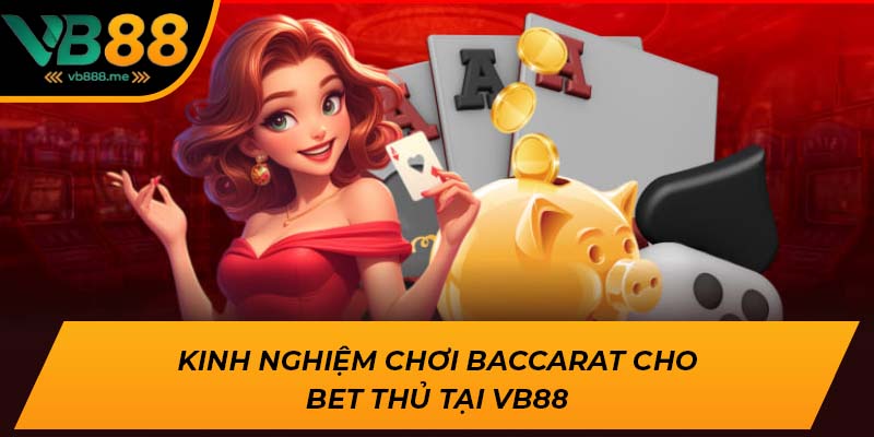 kinh nghiệm chơi Baccarat