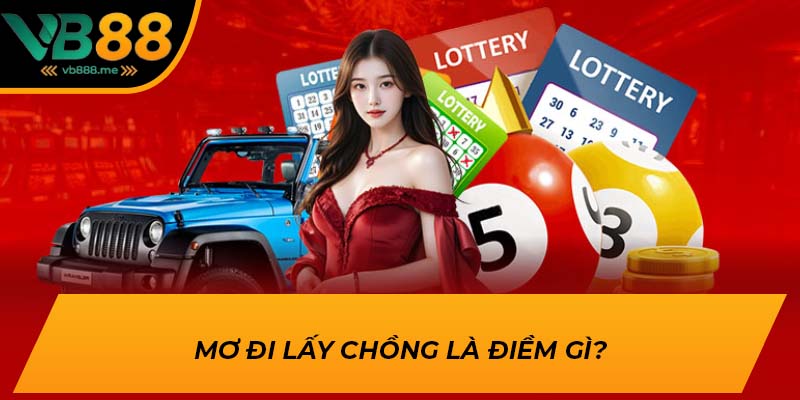 Mơ đi lấy chồng là điềm gì?