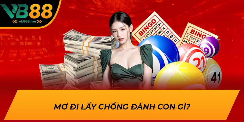 Mơ đi lấy chồng đánh con gì?