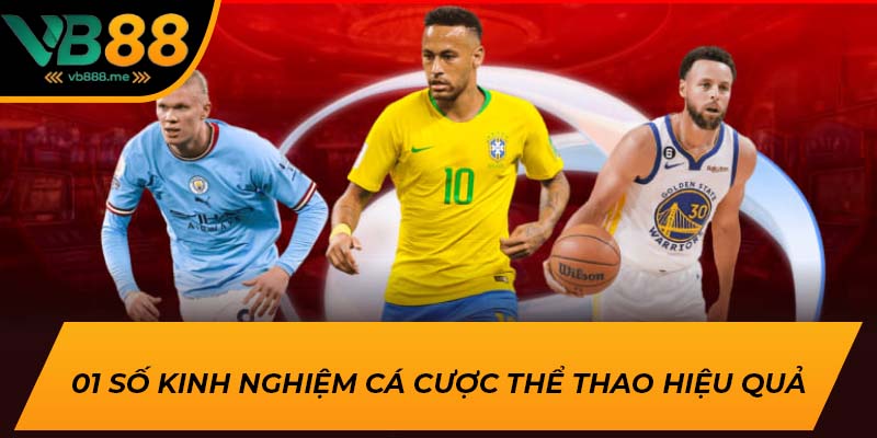01 số kinh nghiệm cá cược thể thao hiệu quả