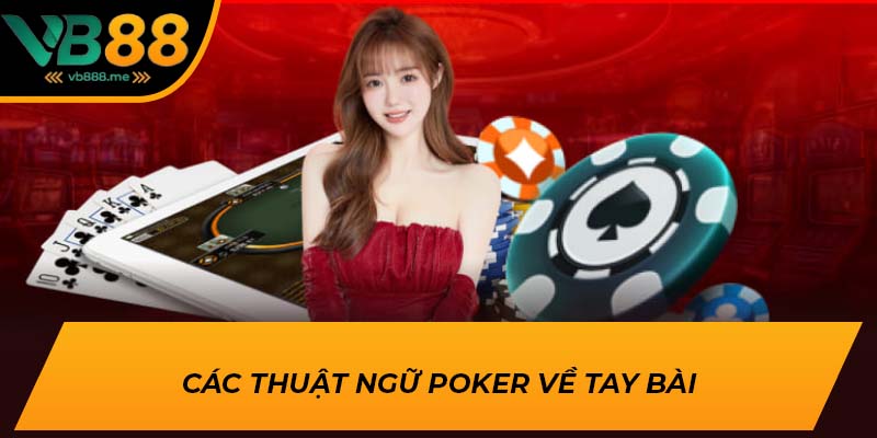 Các thuật ngữ Poker về tay bài