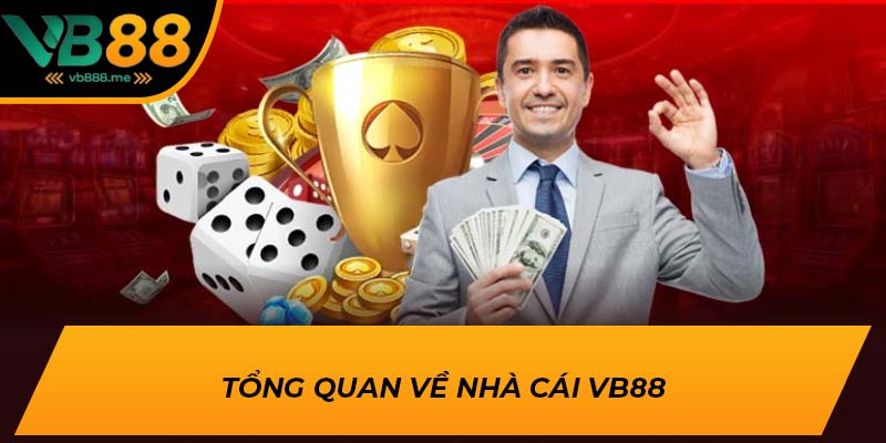 Tổng quan về nhà cái VB88