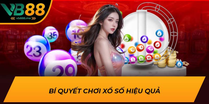Bí quyết chơi xổ số hiệu quả