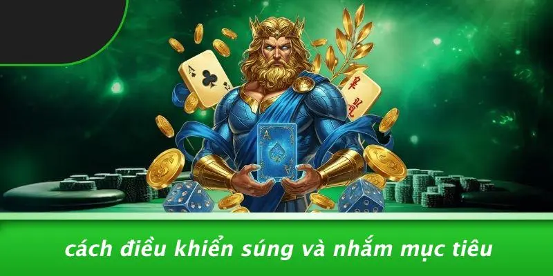Cách Điều Khiển Súng Và Nhắm Mục Tiêu
