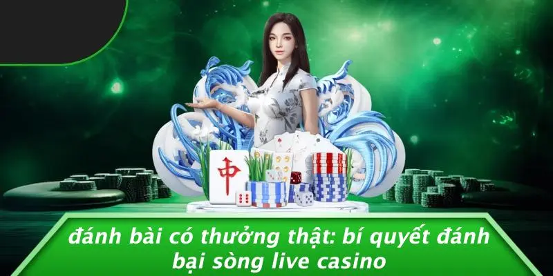 Đánh bài có thưởng thật