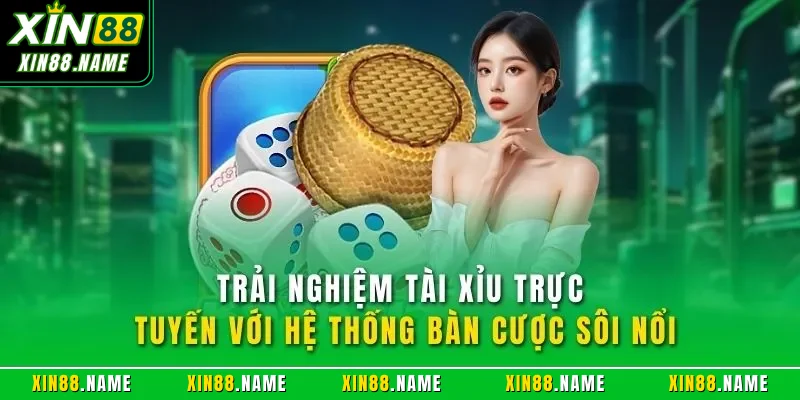 Trải nghiệm tài xỉu trực tuyến với hệ thống bàn cược sôi nổi
